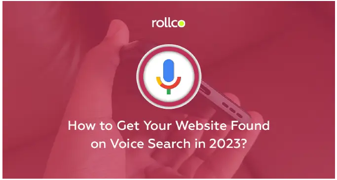 How to Get Your Website Found on Voice Search in 2023?